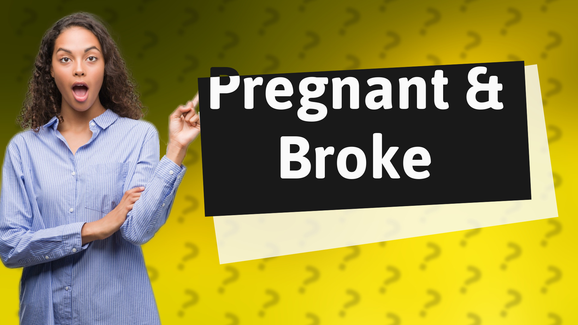 Pregnant & Broke