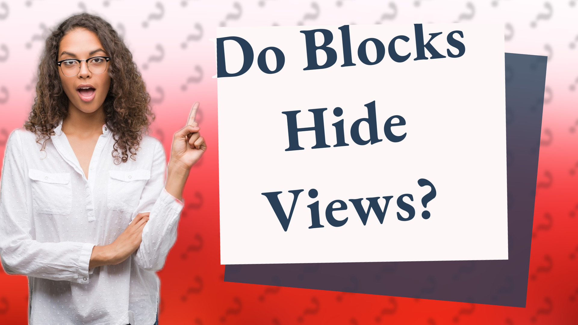 Do Blocks Hide Views?