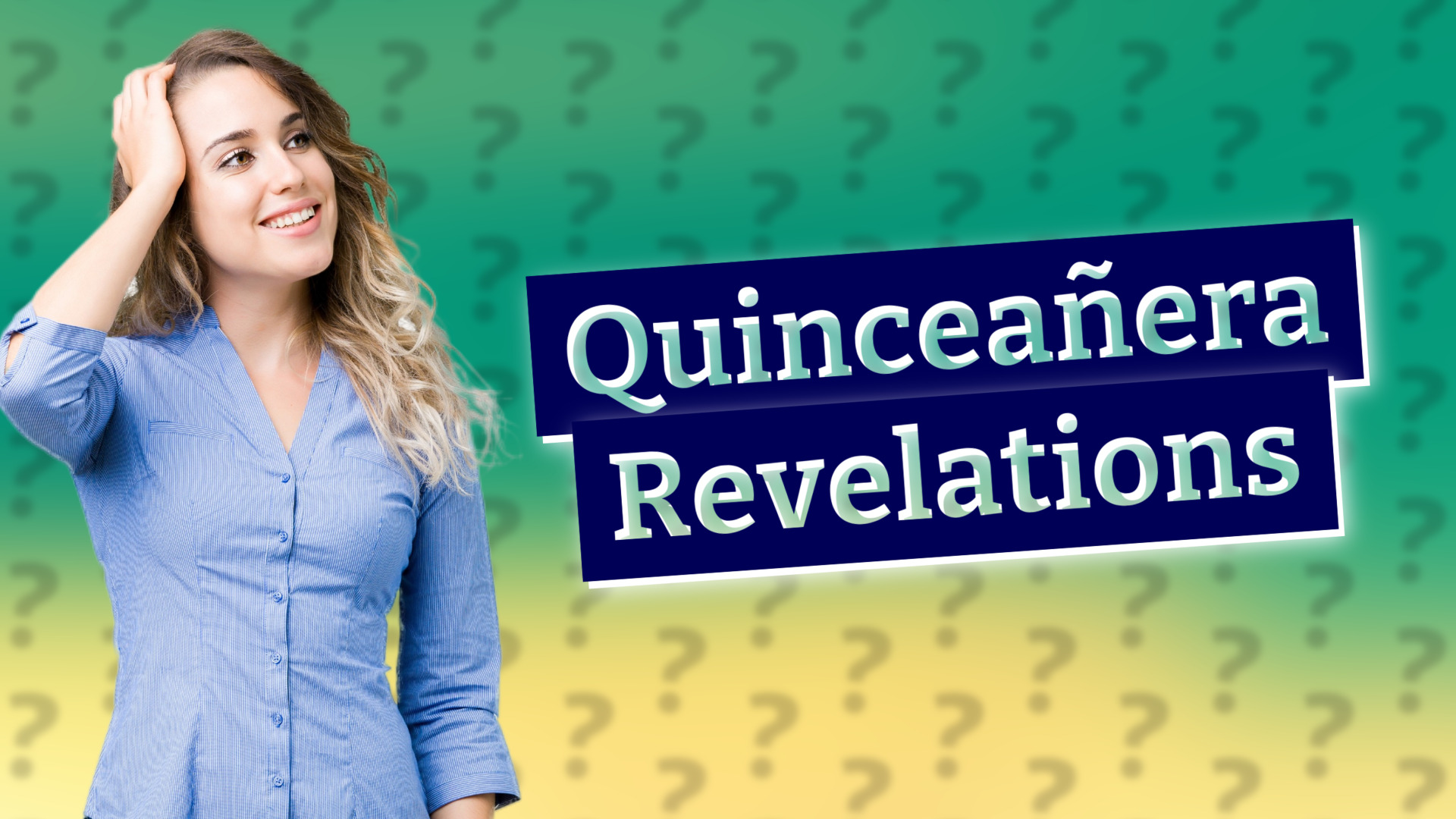 Quinceañera Revelations