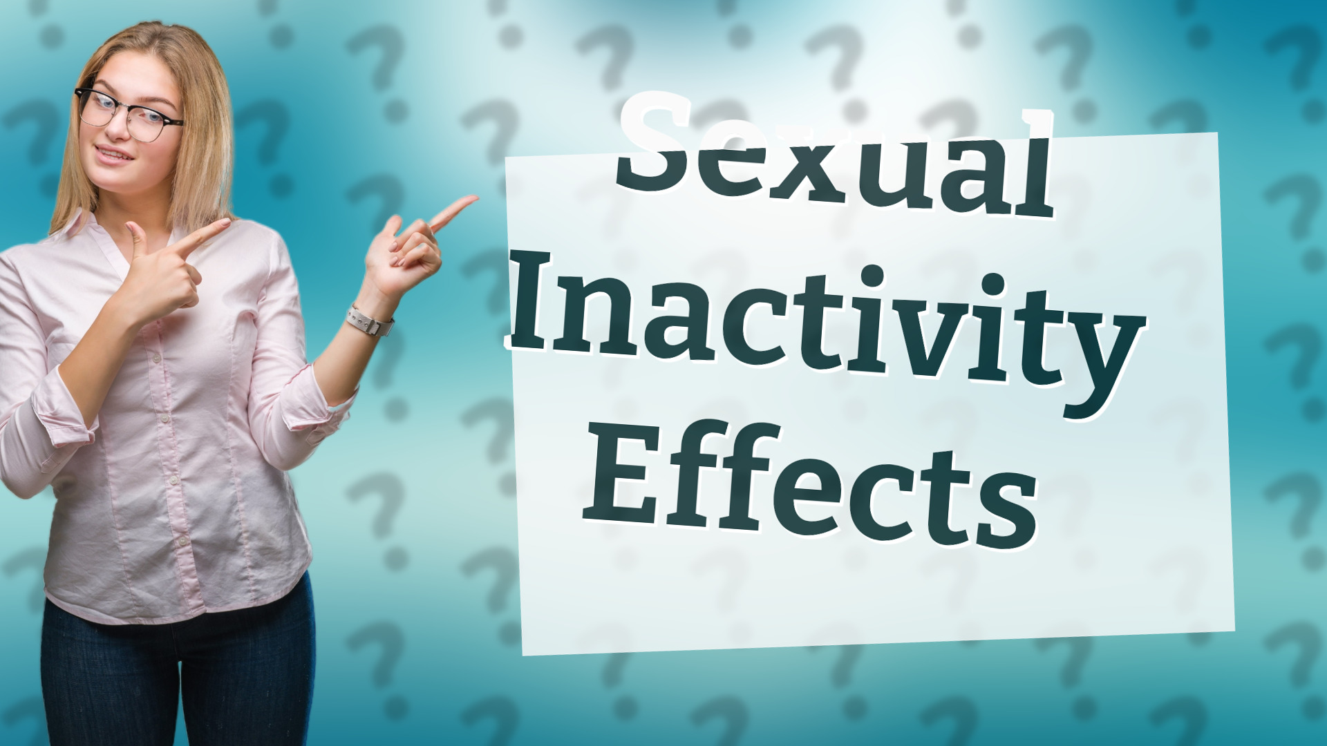 Sexual Inactivity Effects