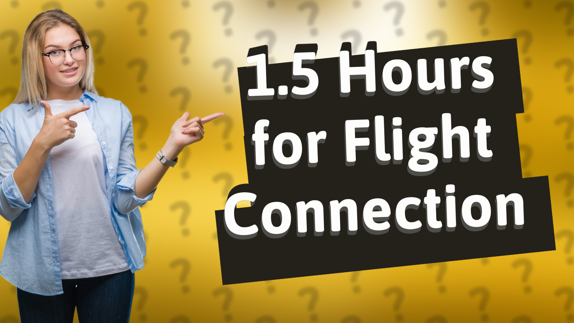 1.5 Hours for Flight Connection