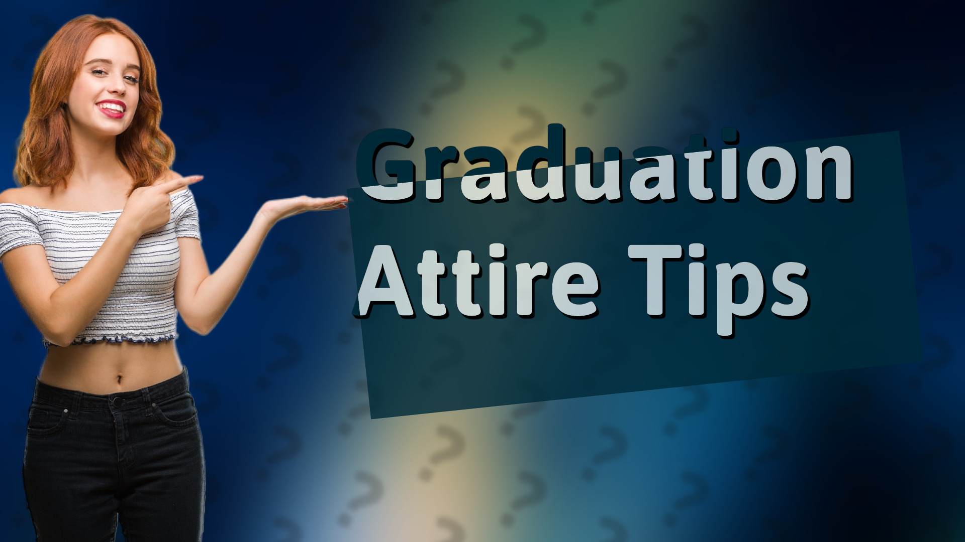 Graduation Attire Tips