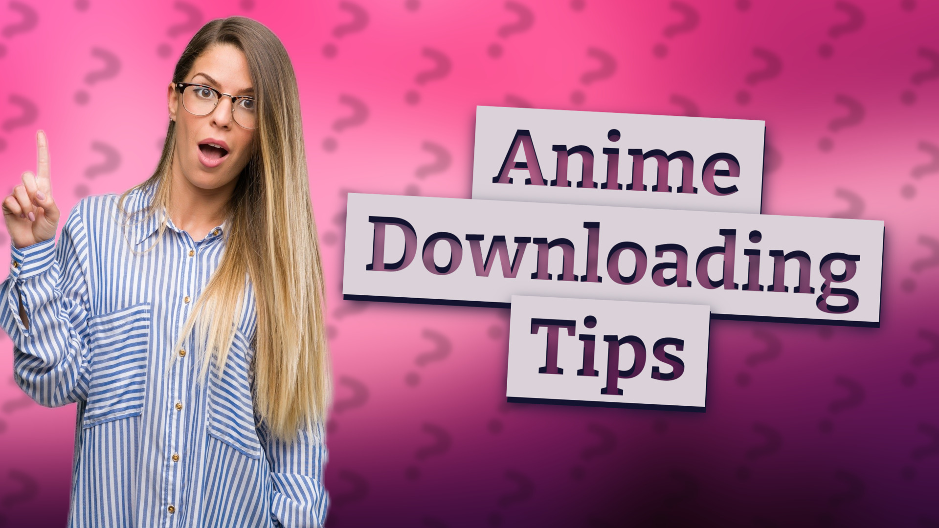 Anime Downloading Tips