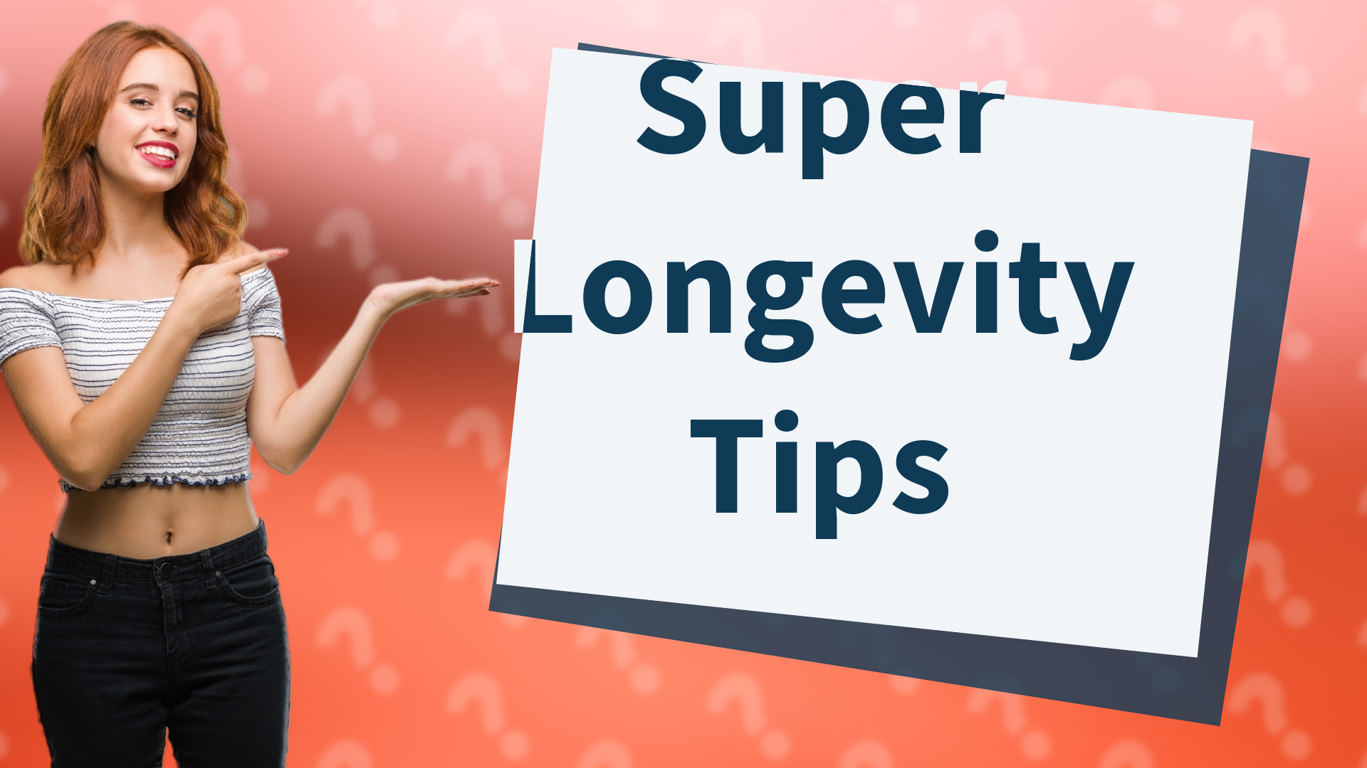 Super Longevity Tips