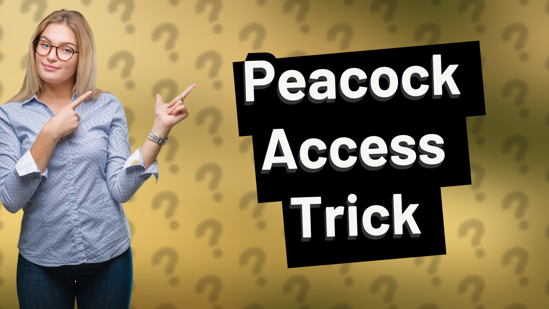 Peacock Access Trick