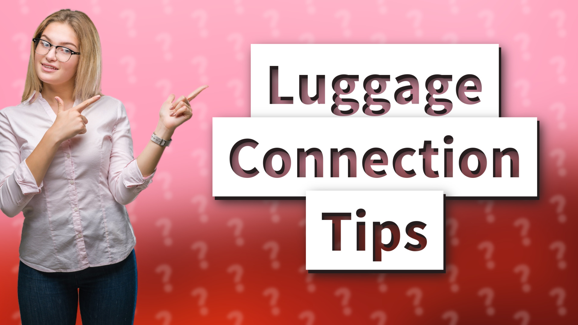 Luggage Connection Tips