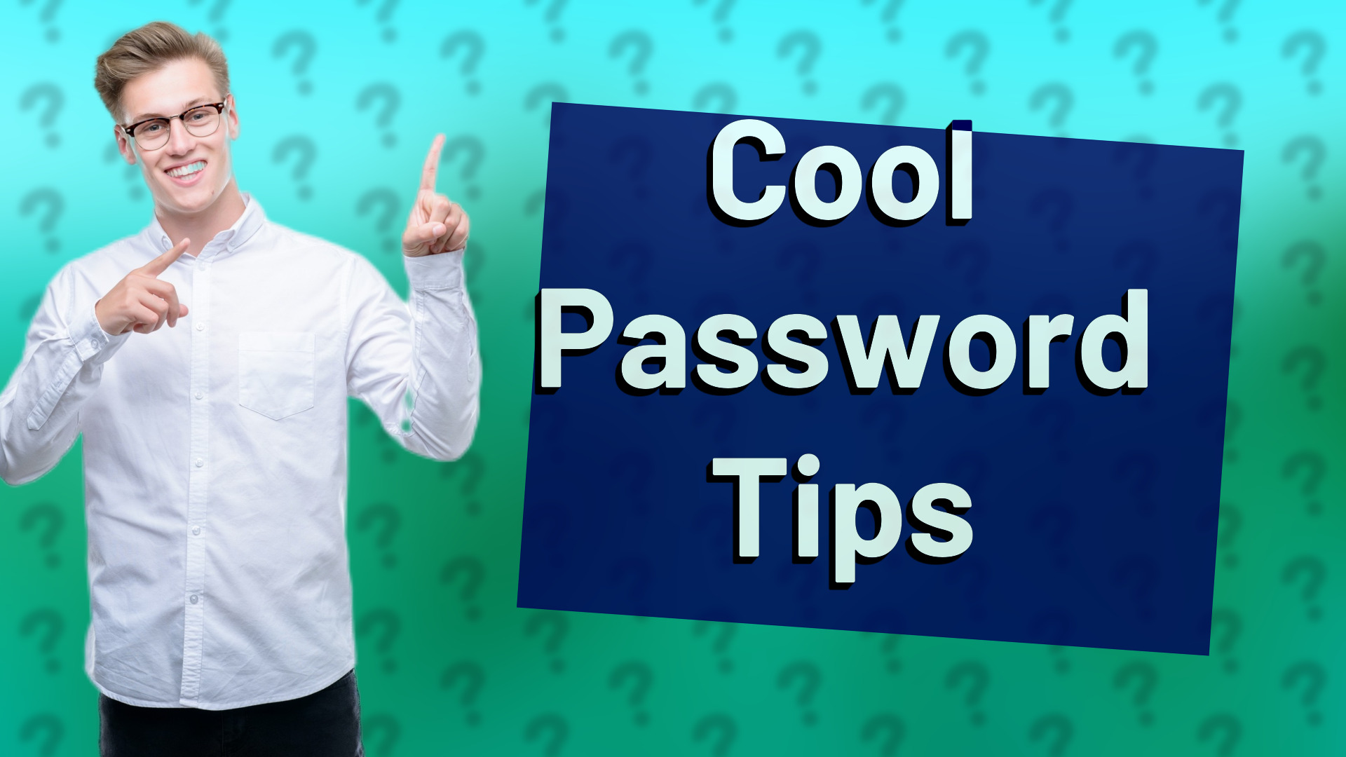 Cool Password Tips