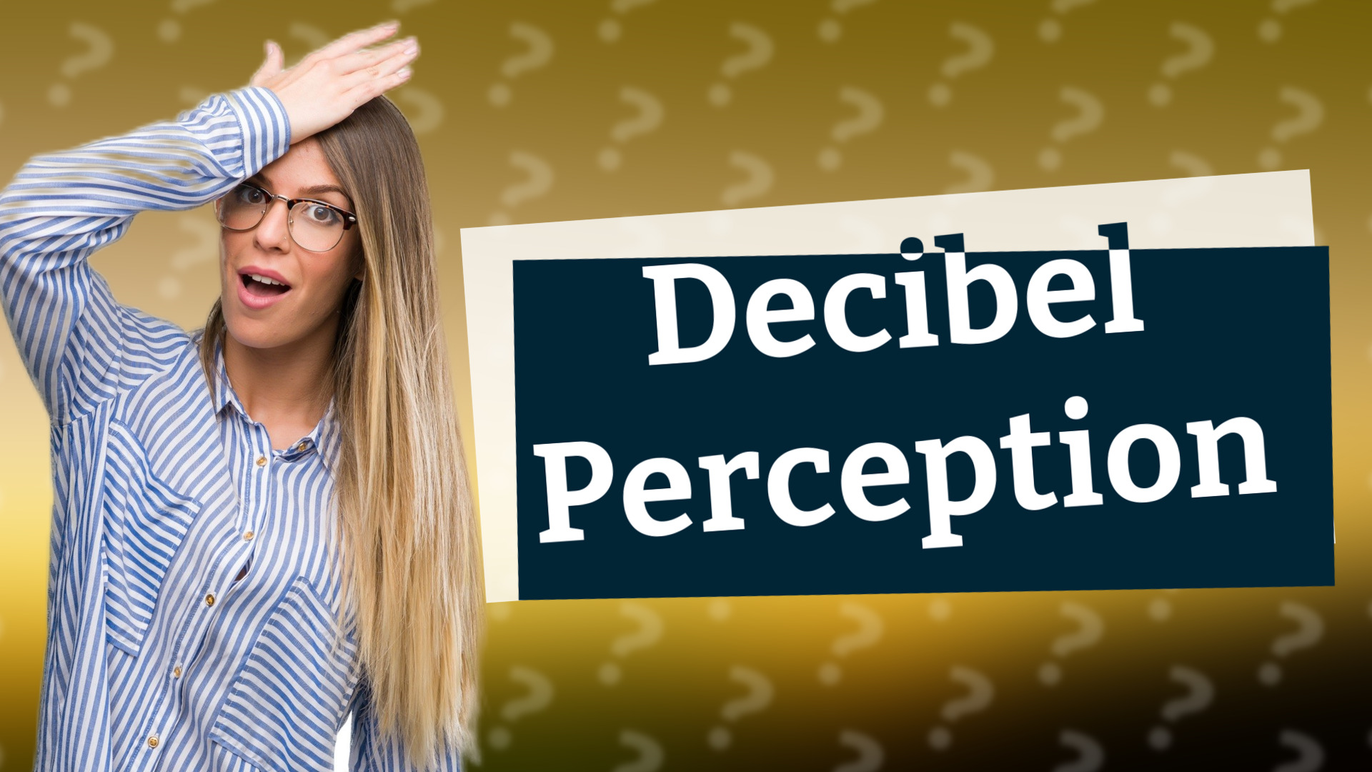 Decibel Perception