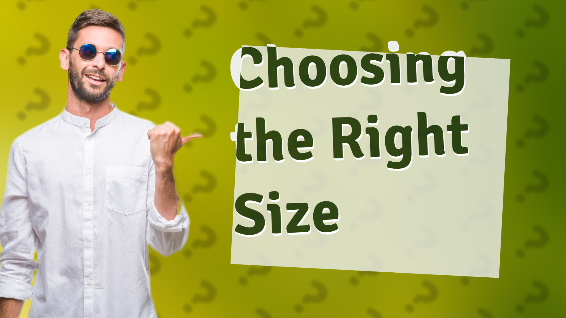 Choosing the Right Size