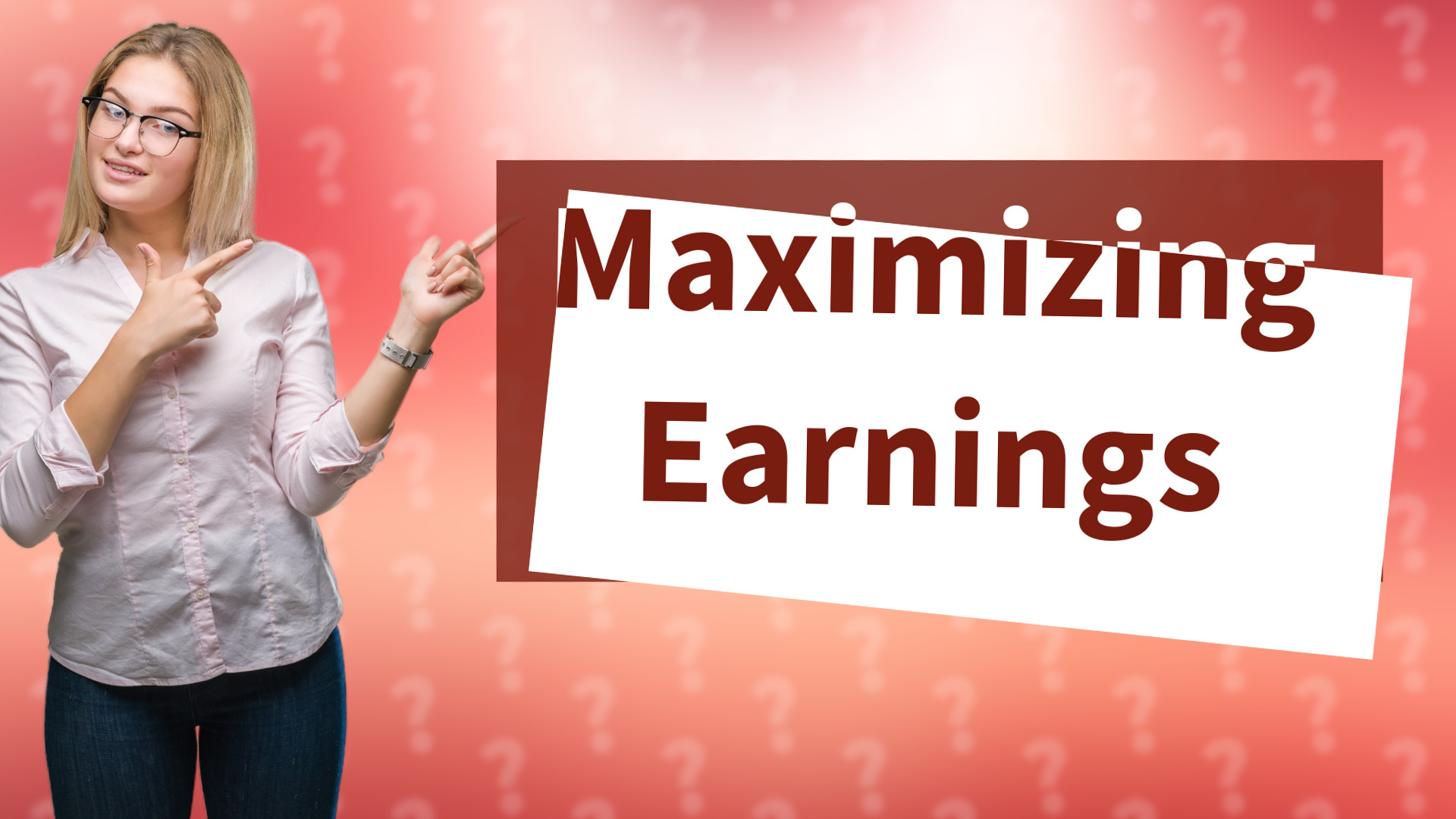 Maximizing Earnings
