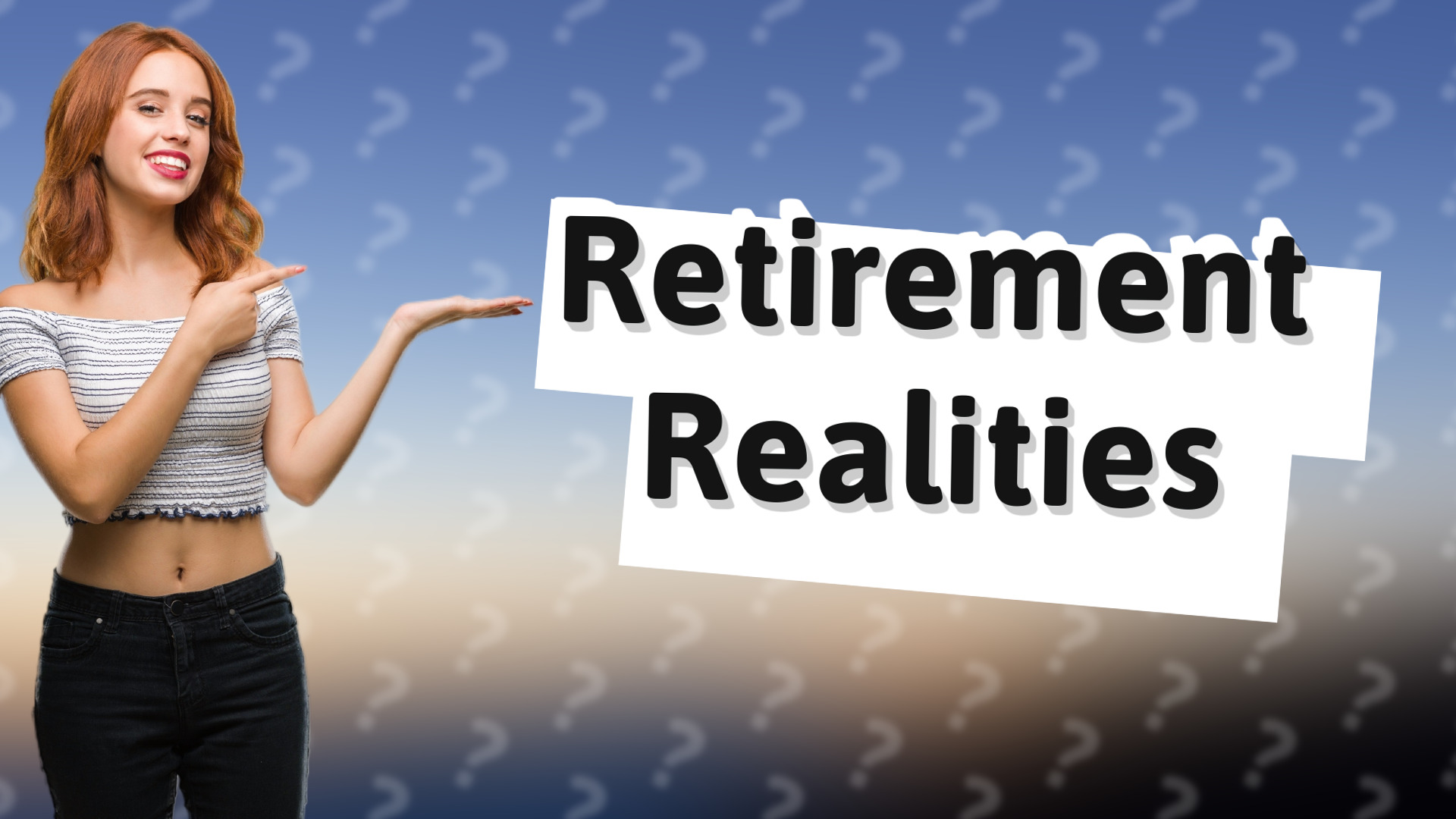 Retirement Realities
