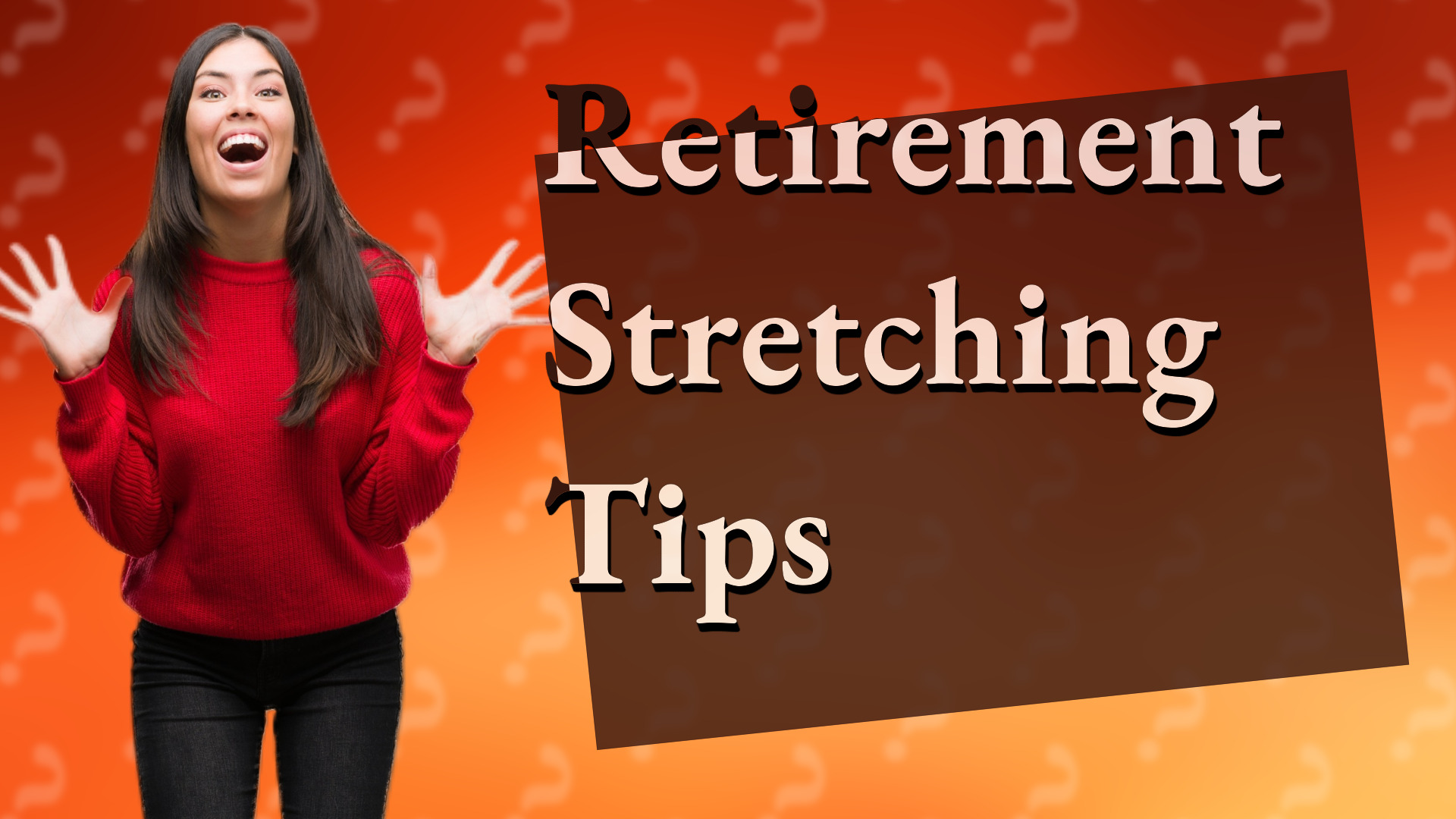 Retirement Stretching Tips