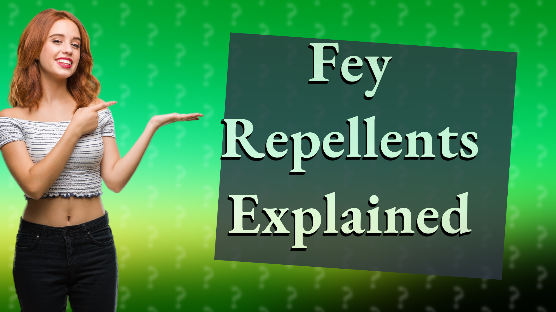 Fey Repellents Explained