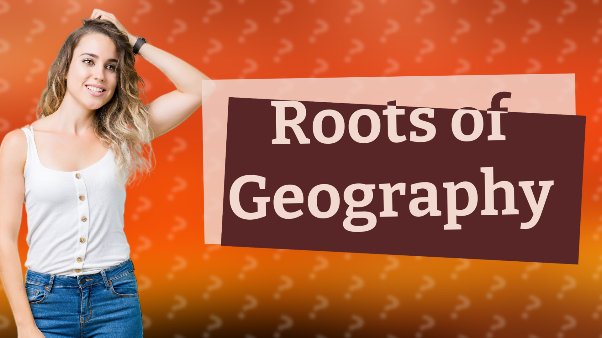 Roots of Geography