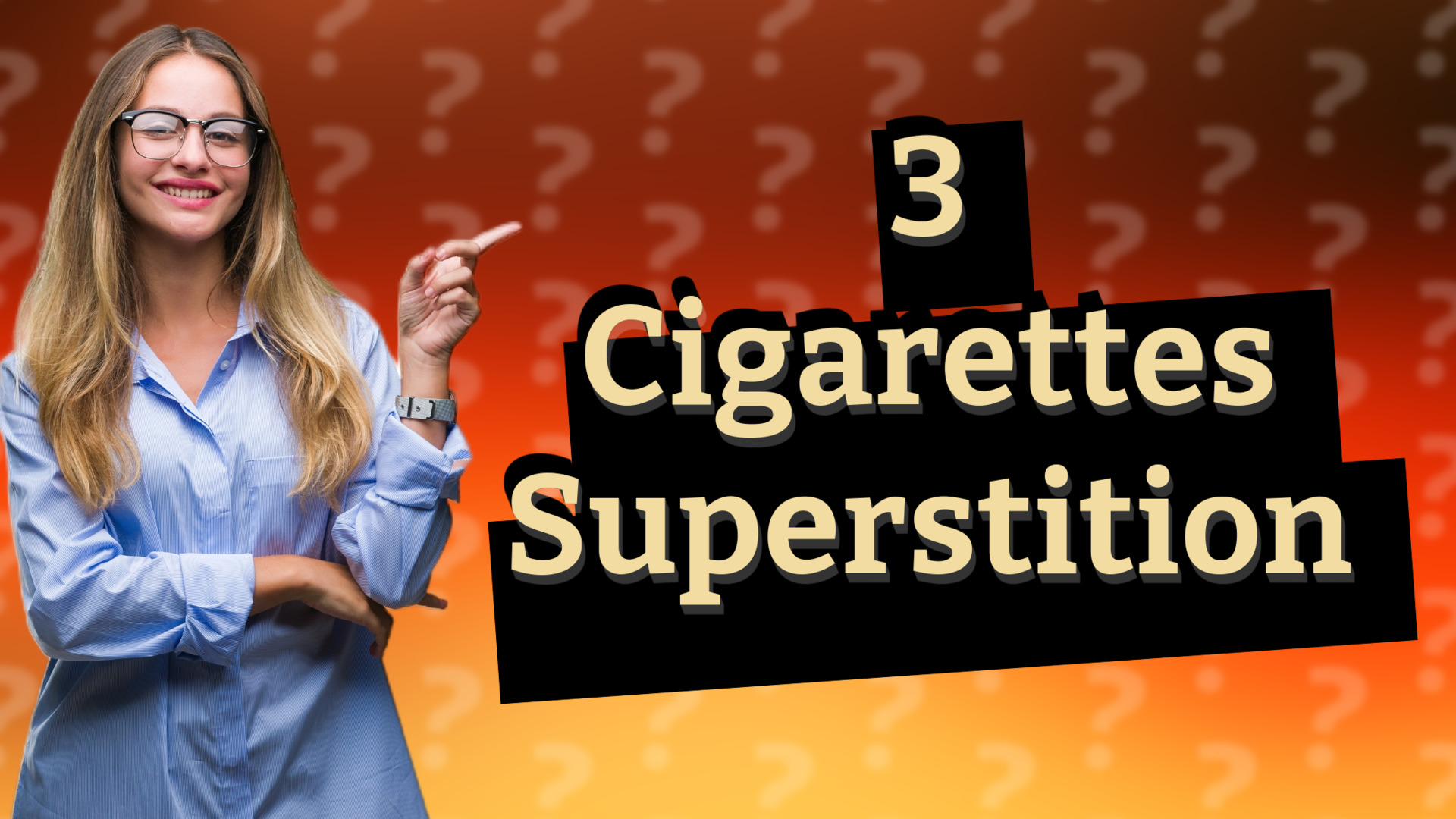 3 Cigarettes Superstition