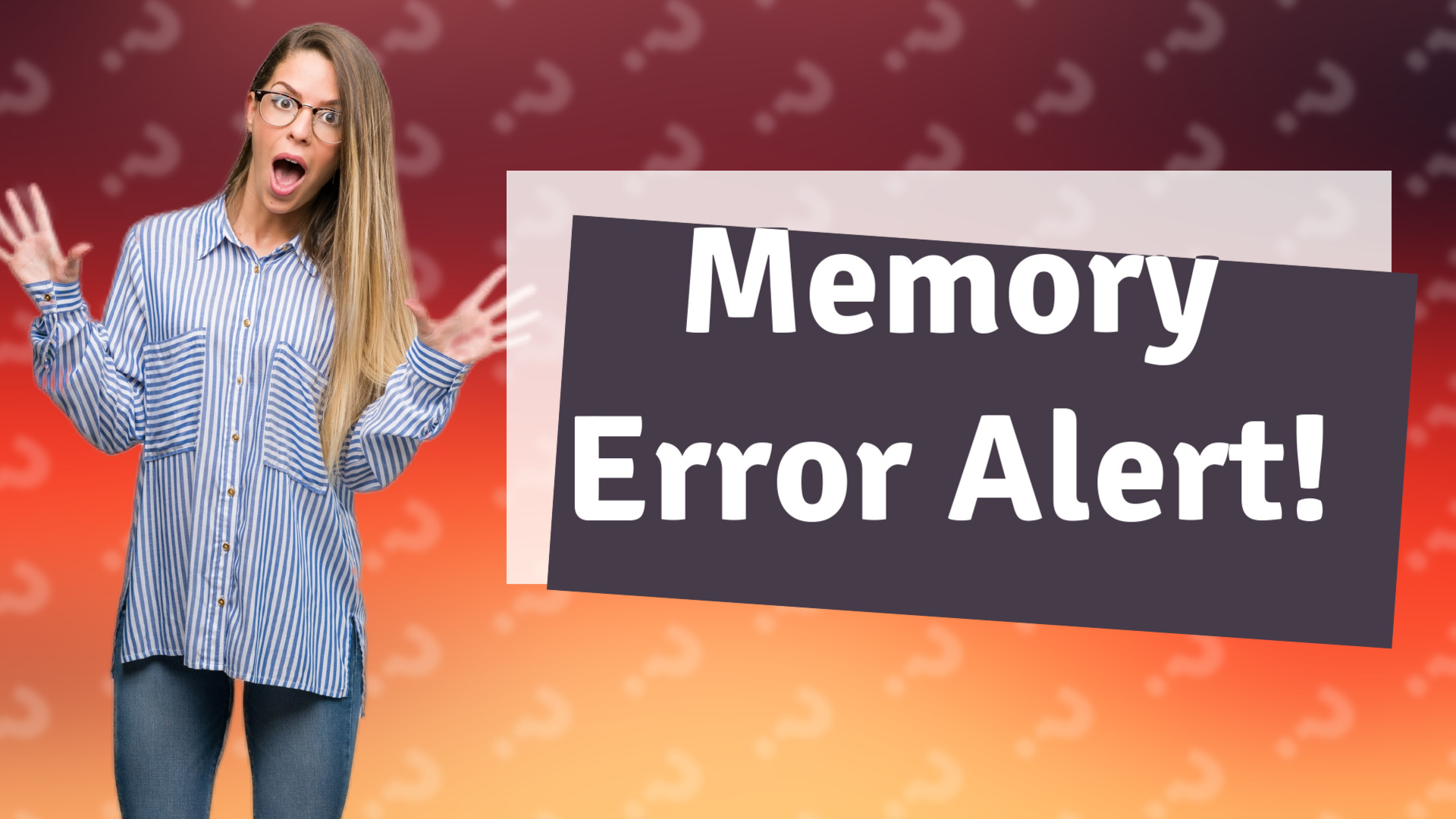 Memory Error Alert!