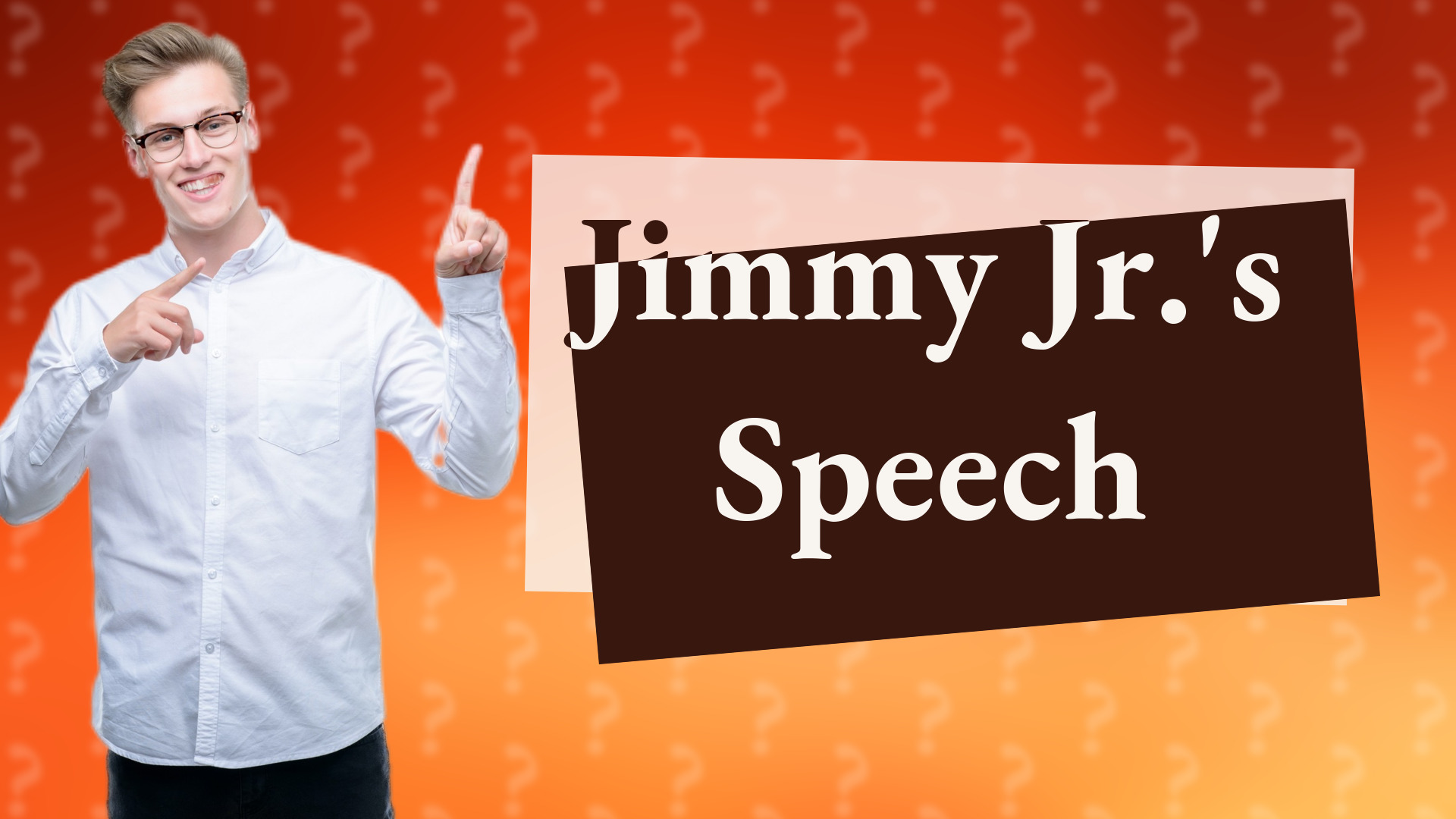 Jimmy Jr.'s Speech