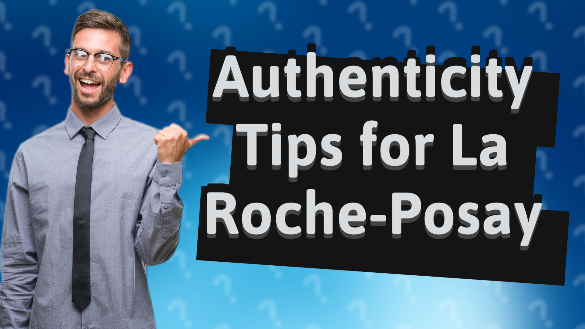 Authenticity Tips for La Roche-Posay
