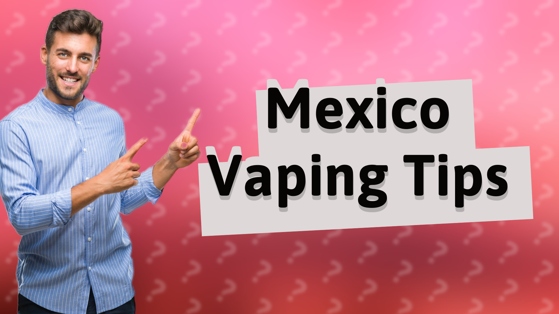 Mexico Vaping Tips