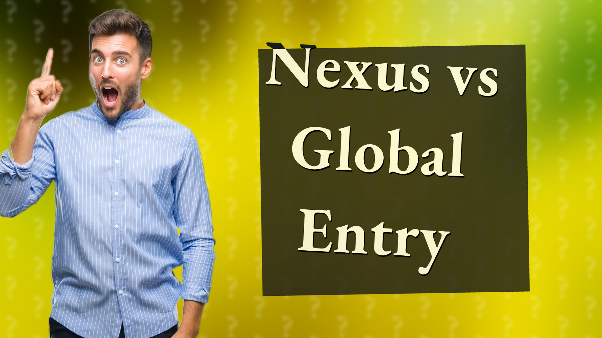 Nexus vs Global Entry