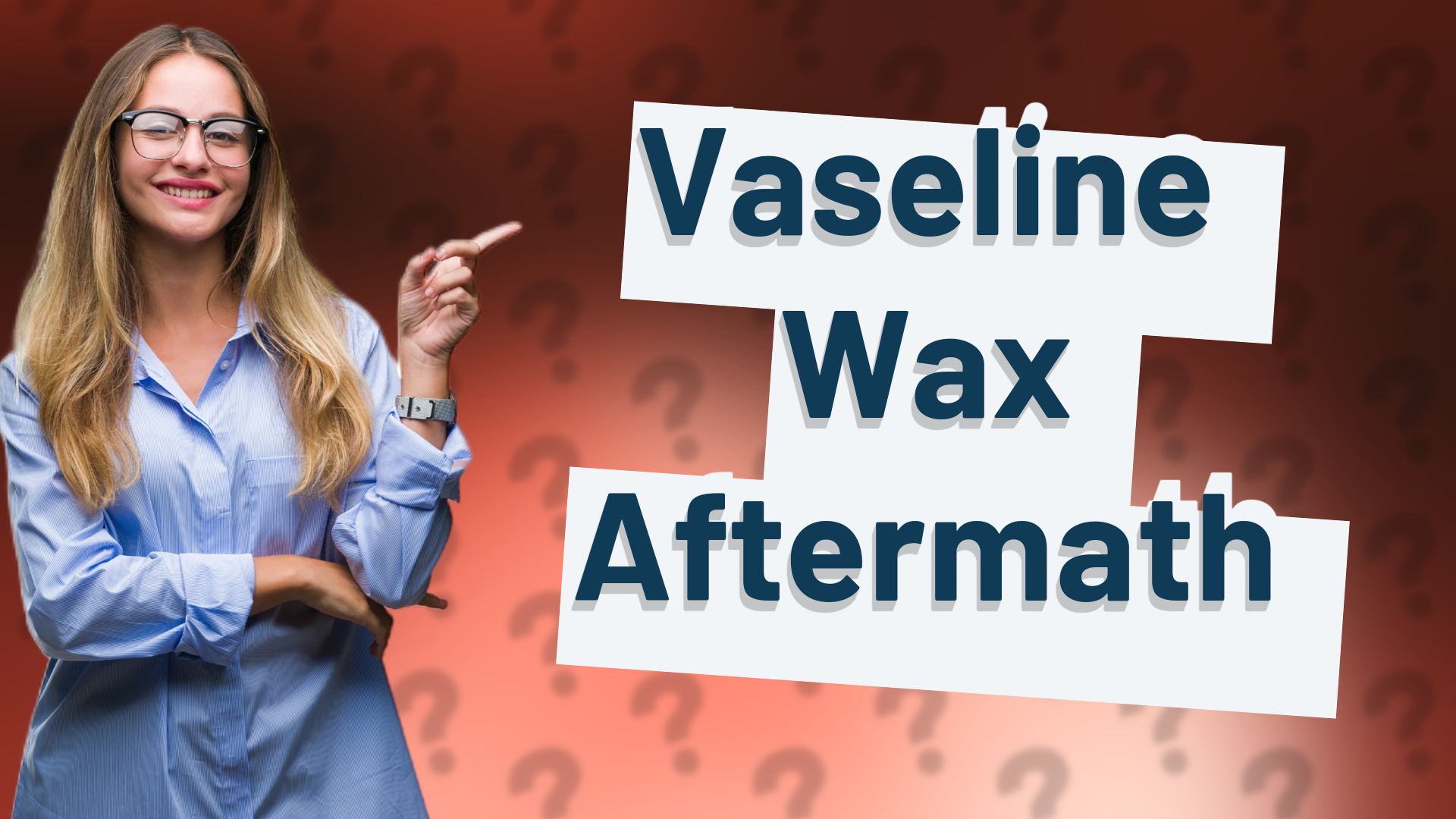 Vaseline Wax Aftermath