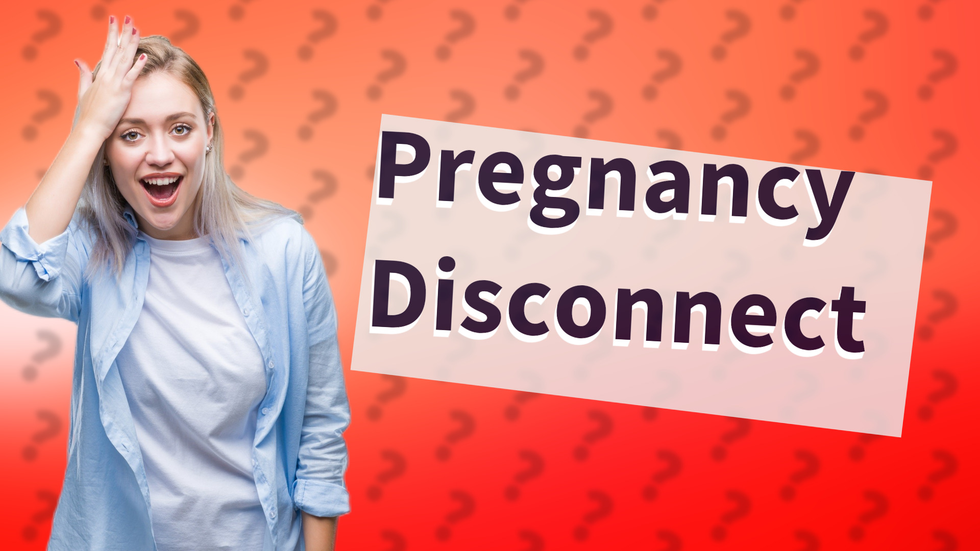 Pregnancy Disconnect