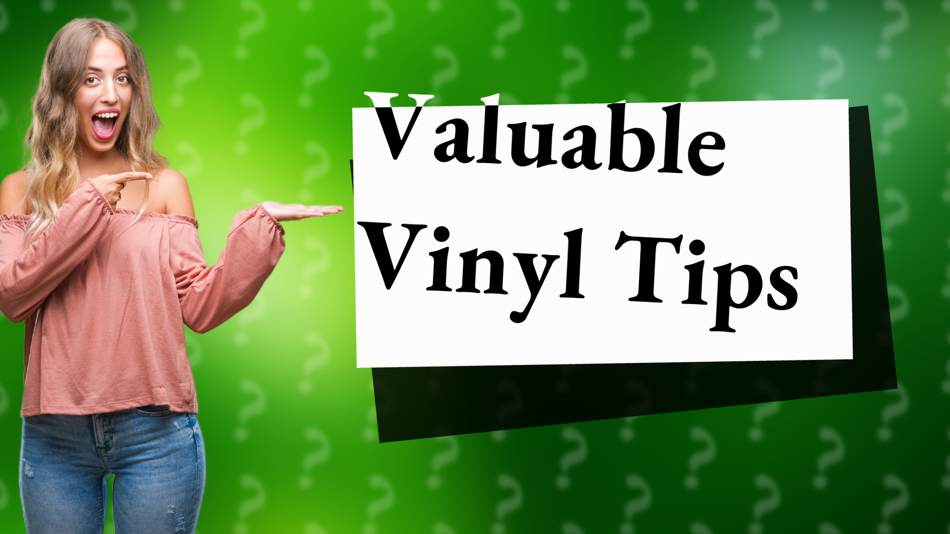 Valuable Vinyl Tips