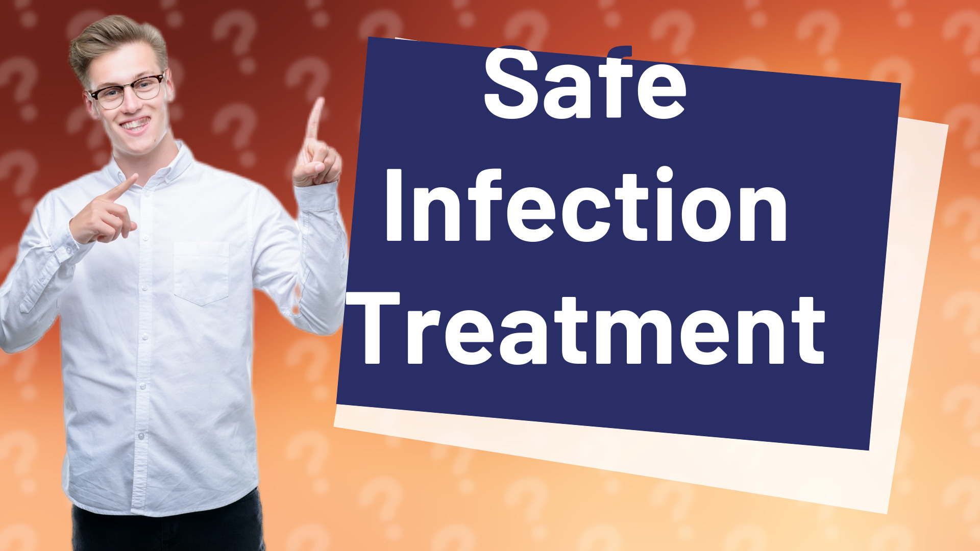 Safe Infection Treatment