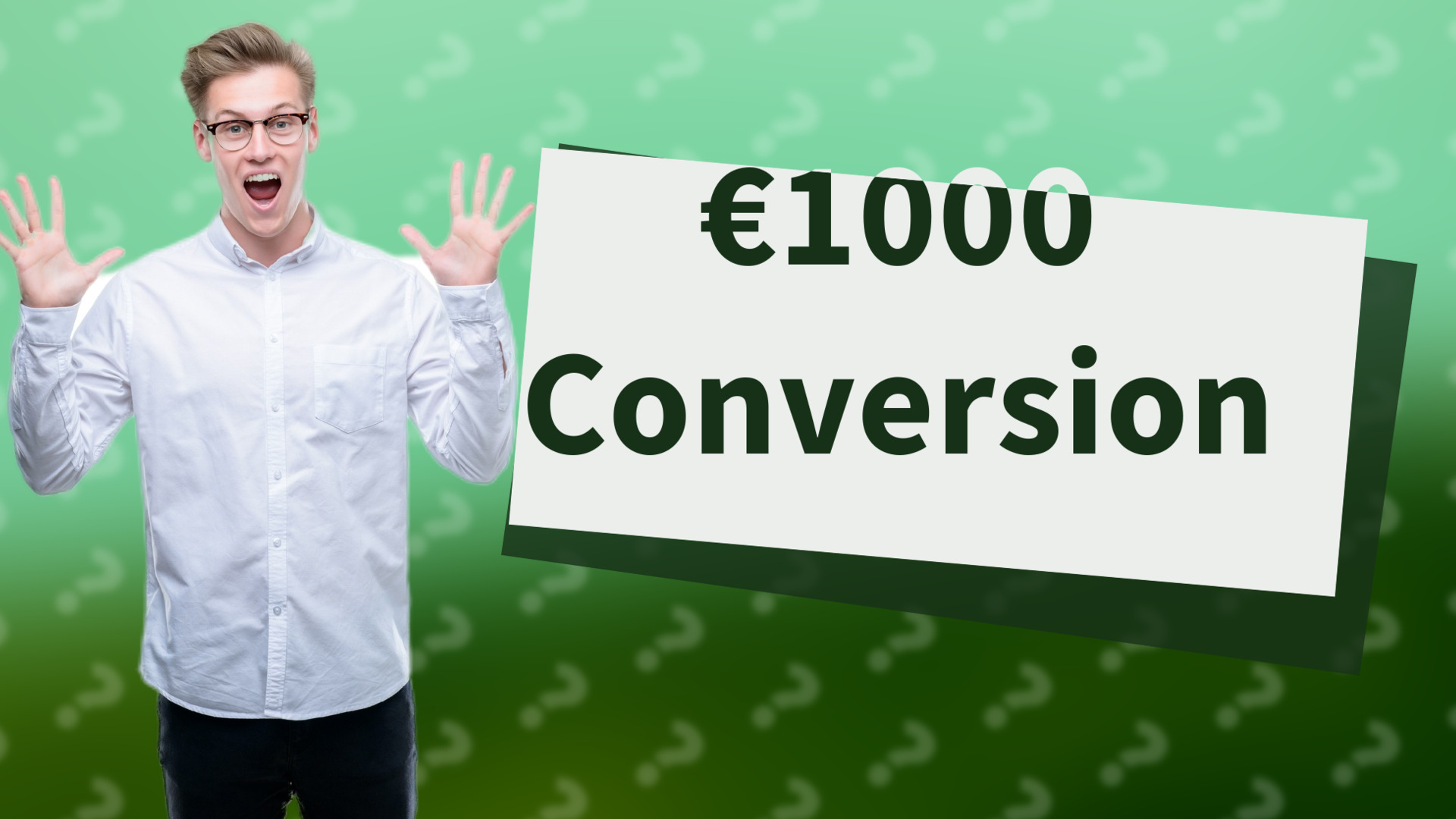 €1000 Conversion