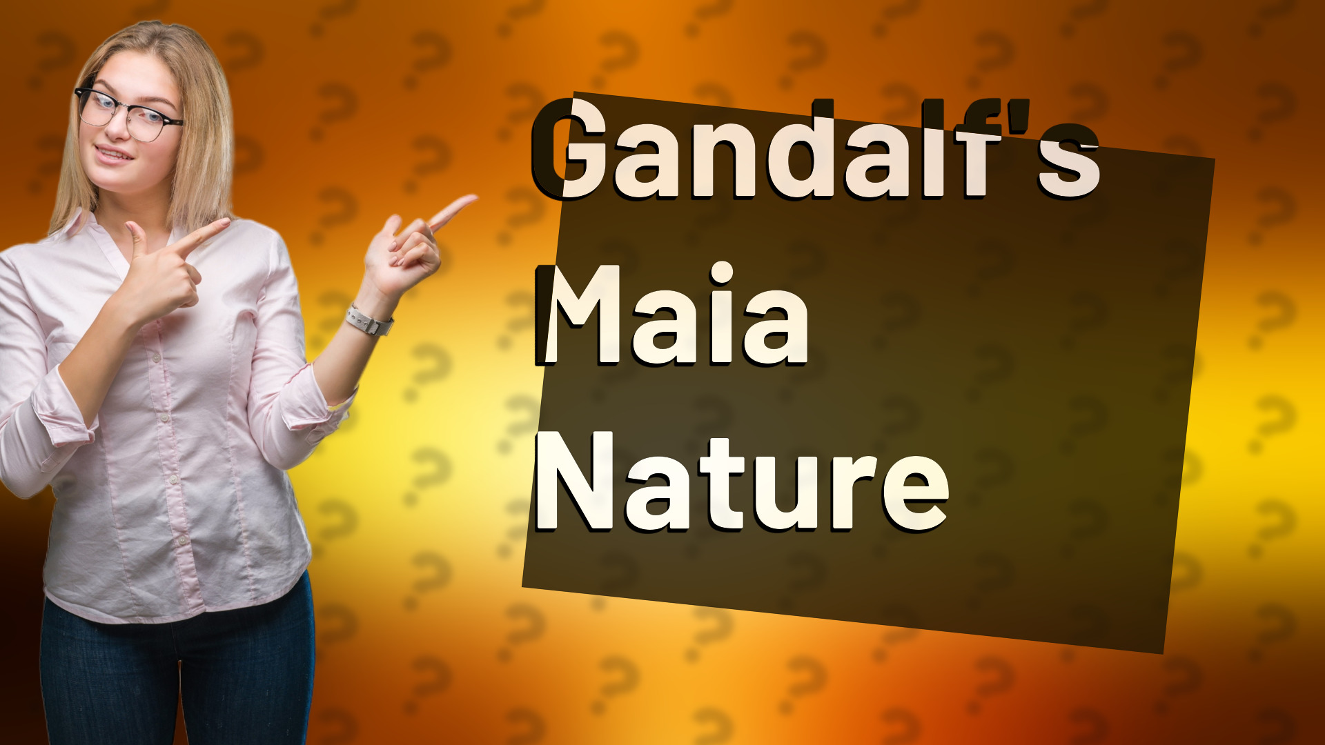 Gandalf's Maia Nature