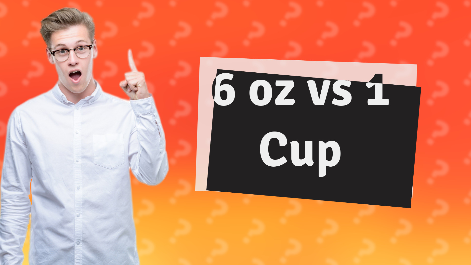 6 oz vs 1 Cup