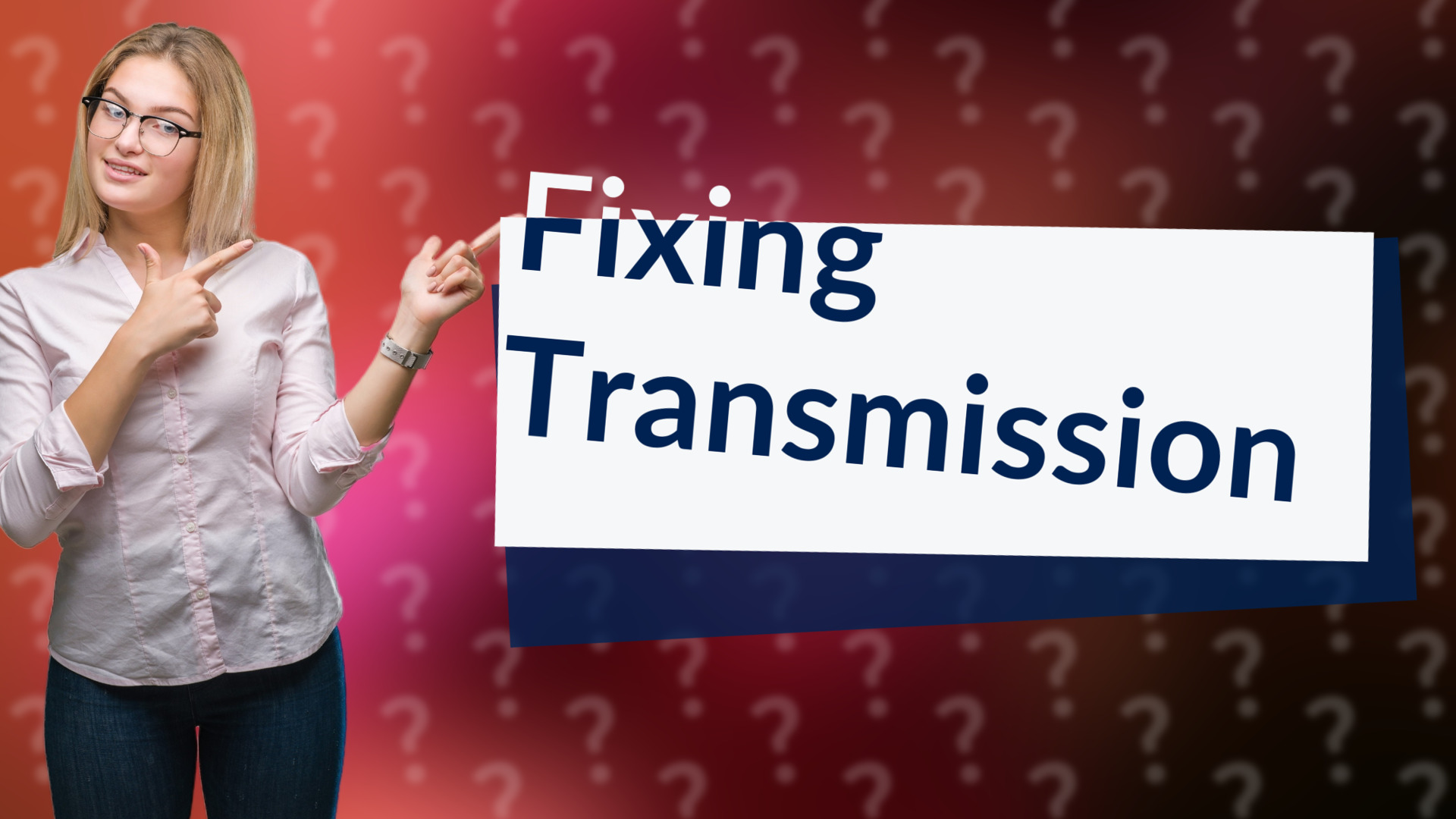 Fixing Transmission