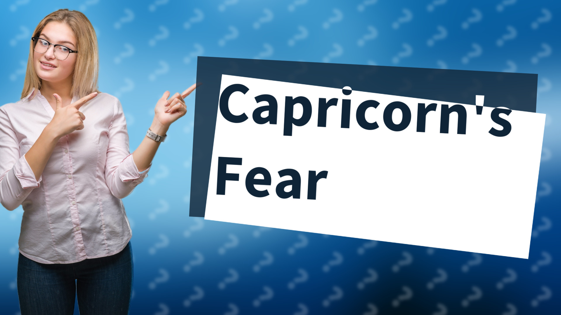 Capricorn's Fear