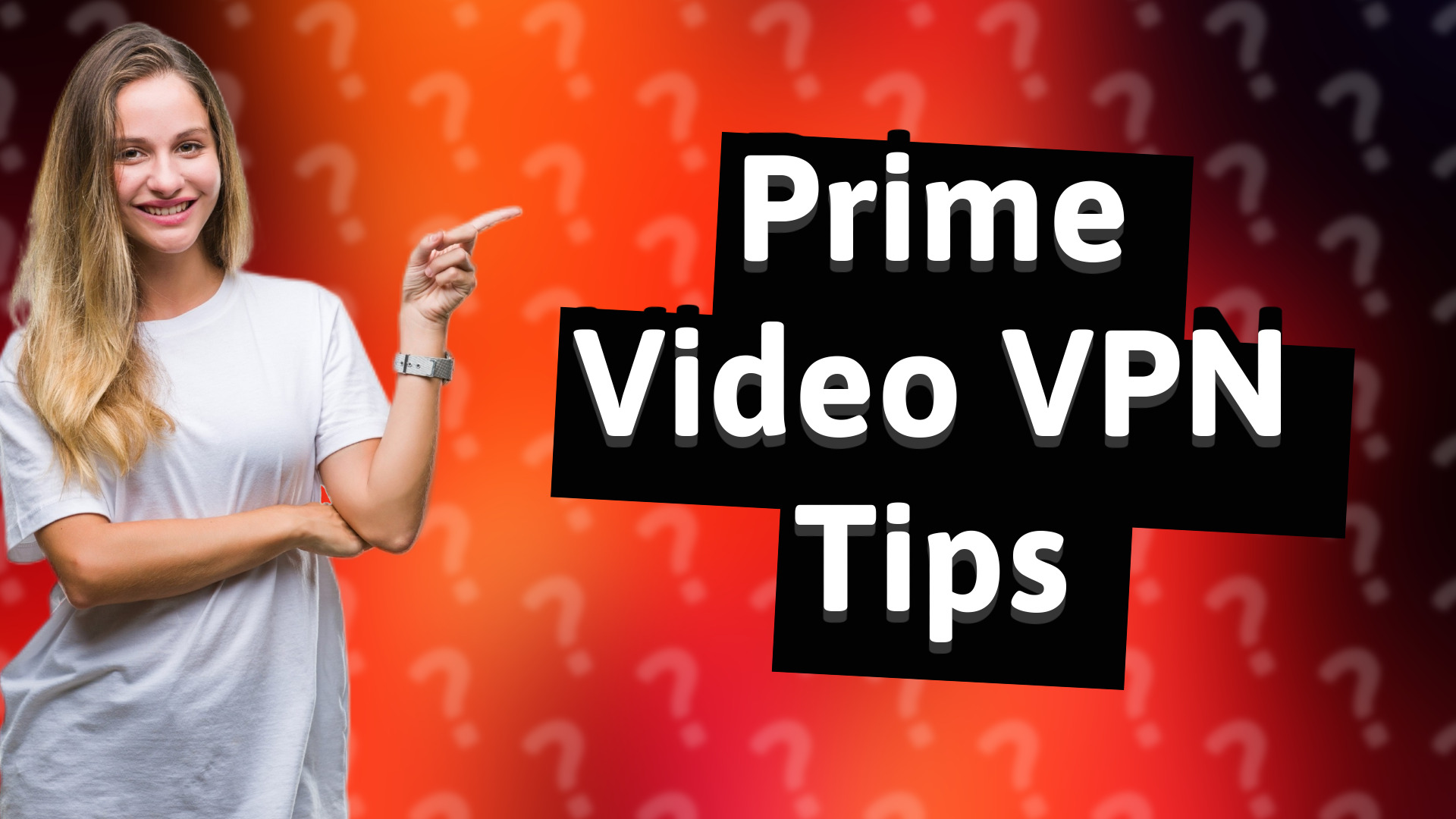 Prime Video VPN Tips