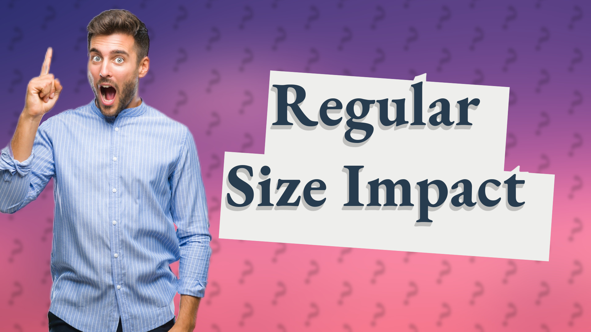 Regular Size Impact