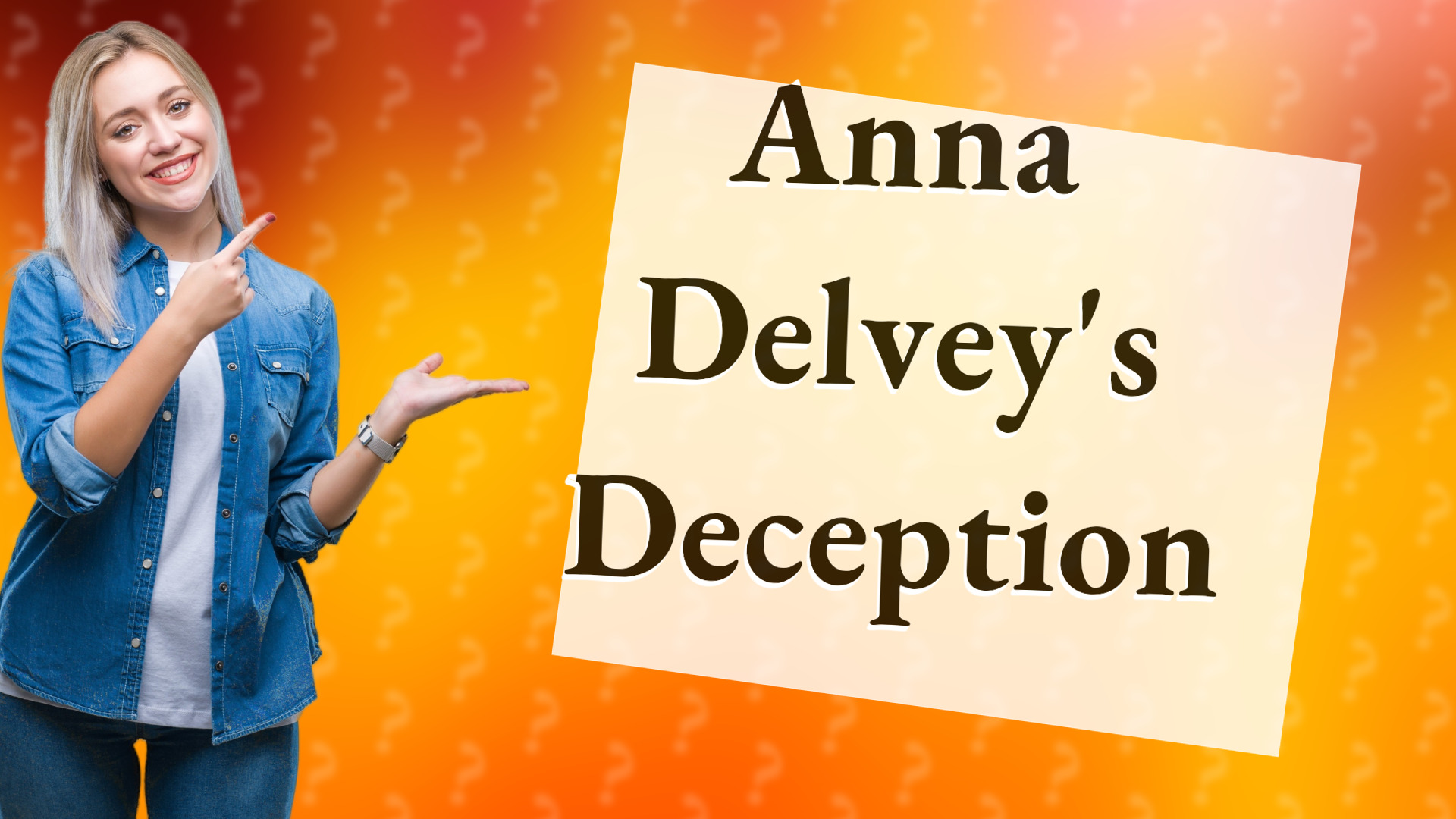 Anna Delvey's Deception