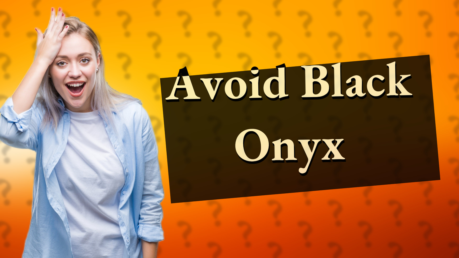 Avoid Black Onyx
