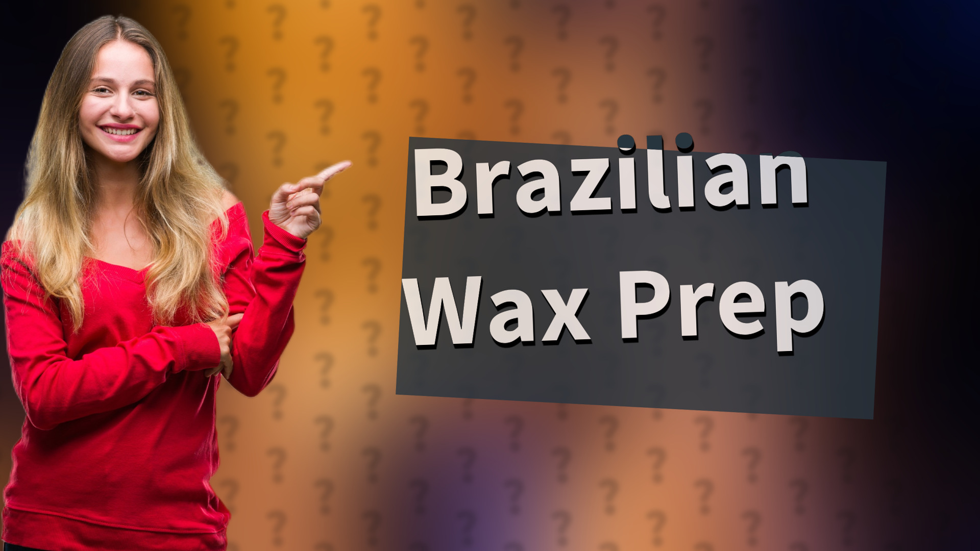 Brazilian Wax Prep
