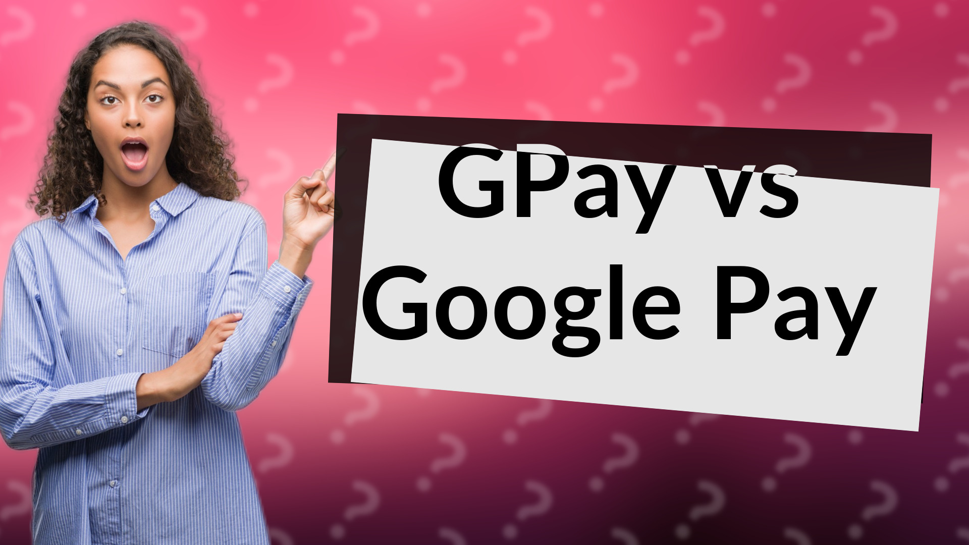 GPay vs Google Pay