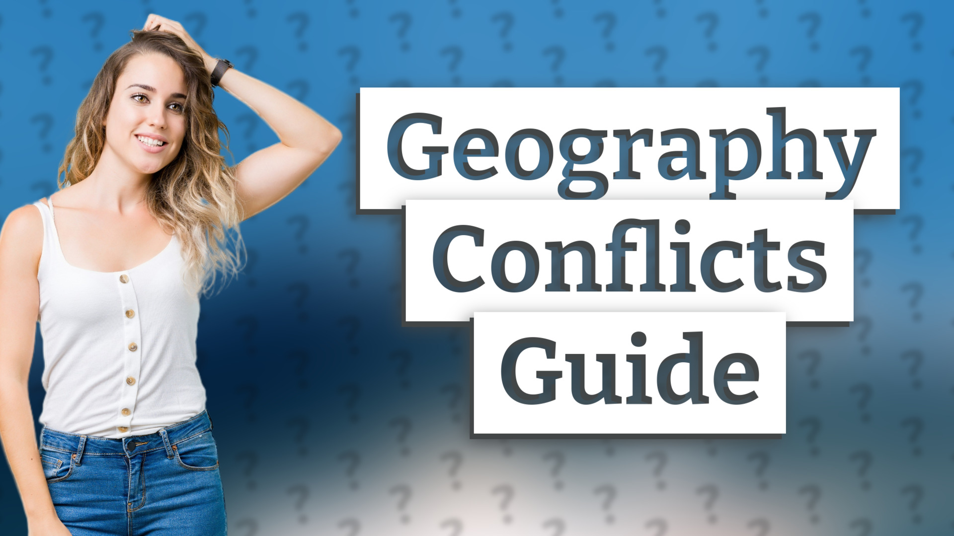 Geography Conflicts Guide