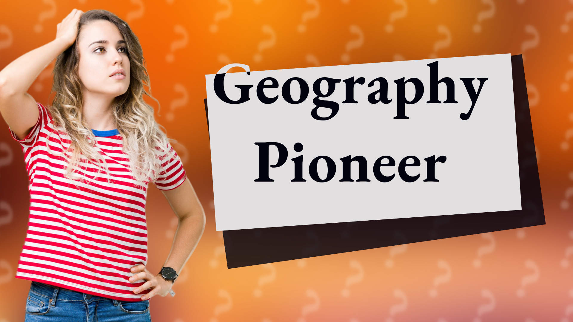 Geography Pioneer