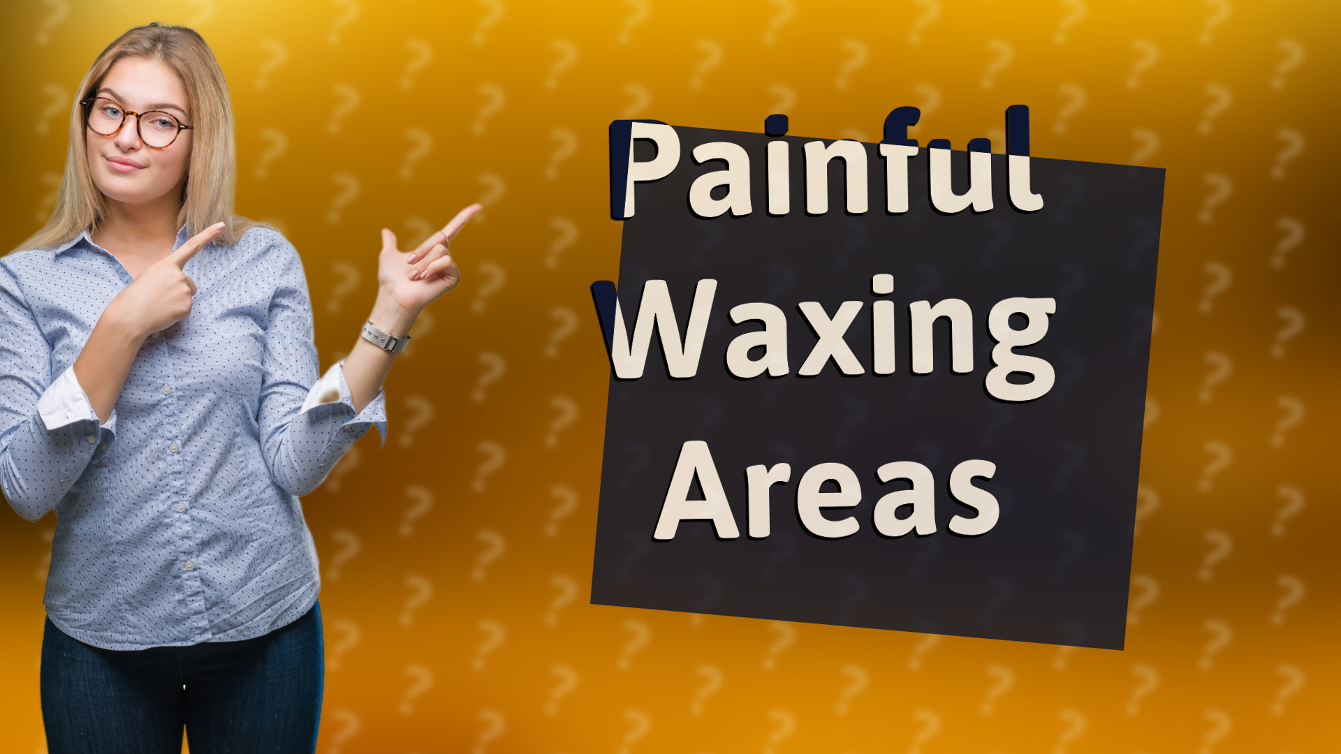 Painful Waxing Areas