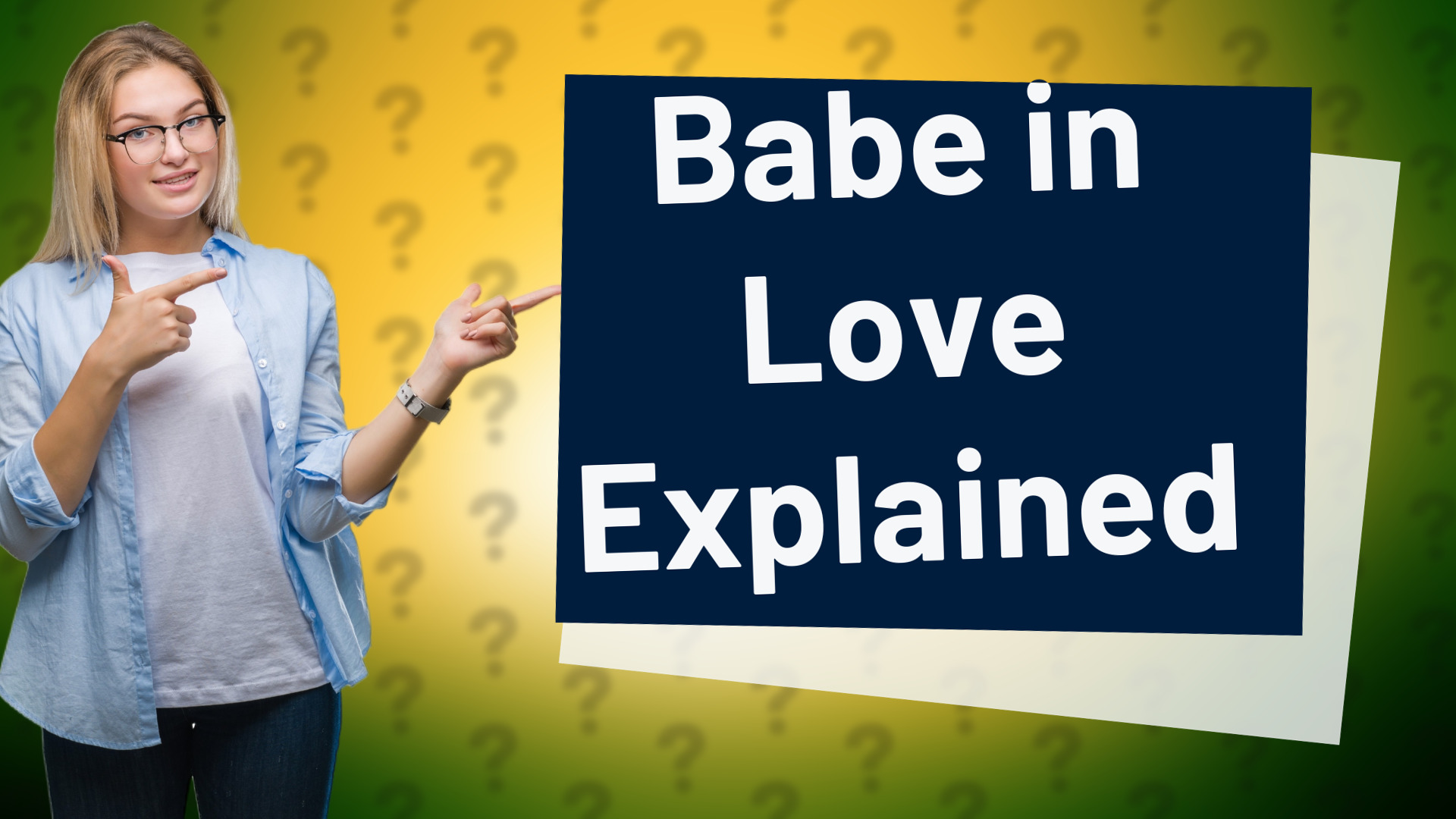Babe in Love Explained