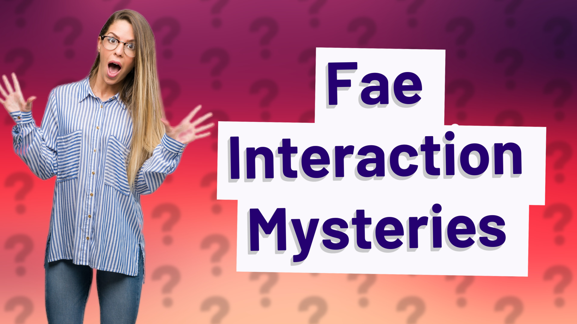 Fae Interaction Mysteries
