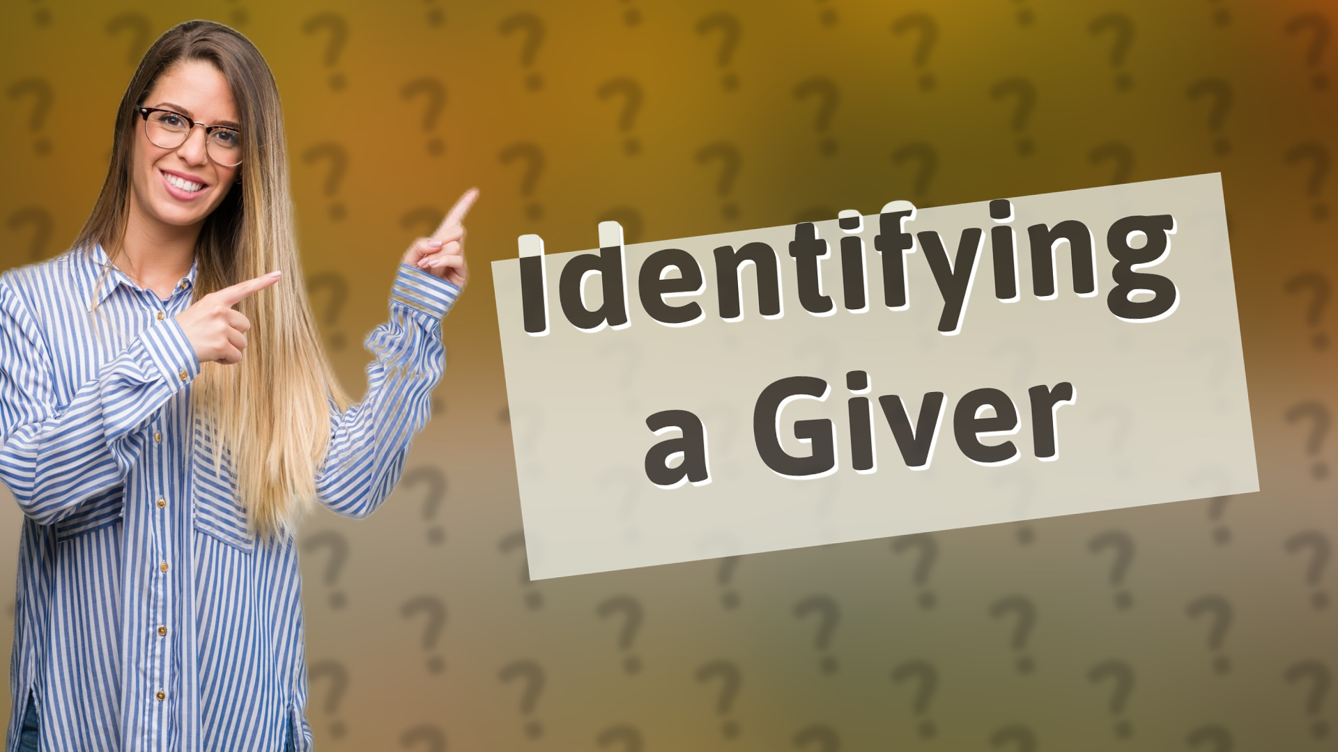 Identifying a Giver