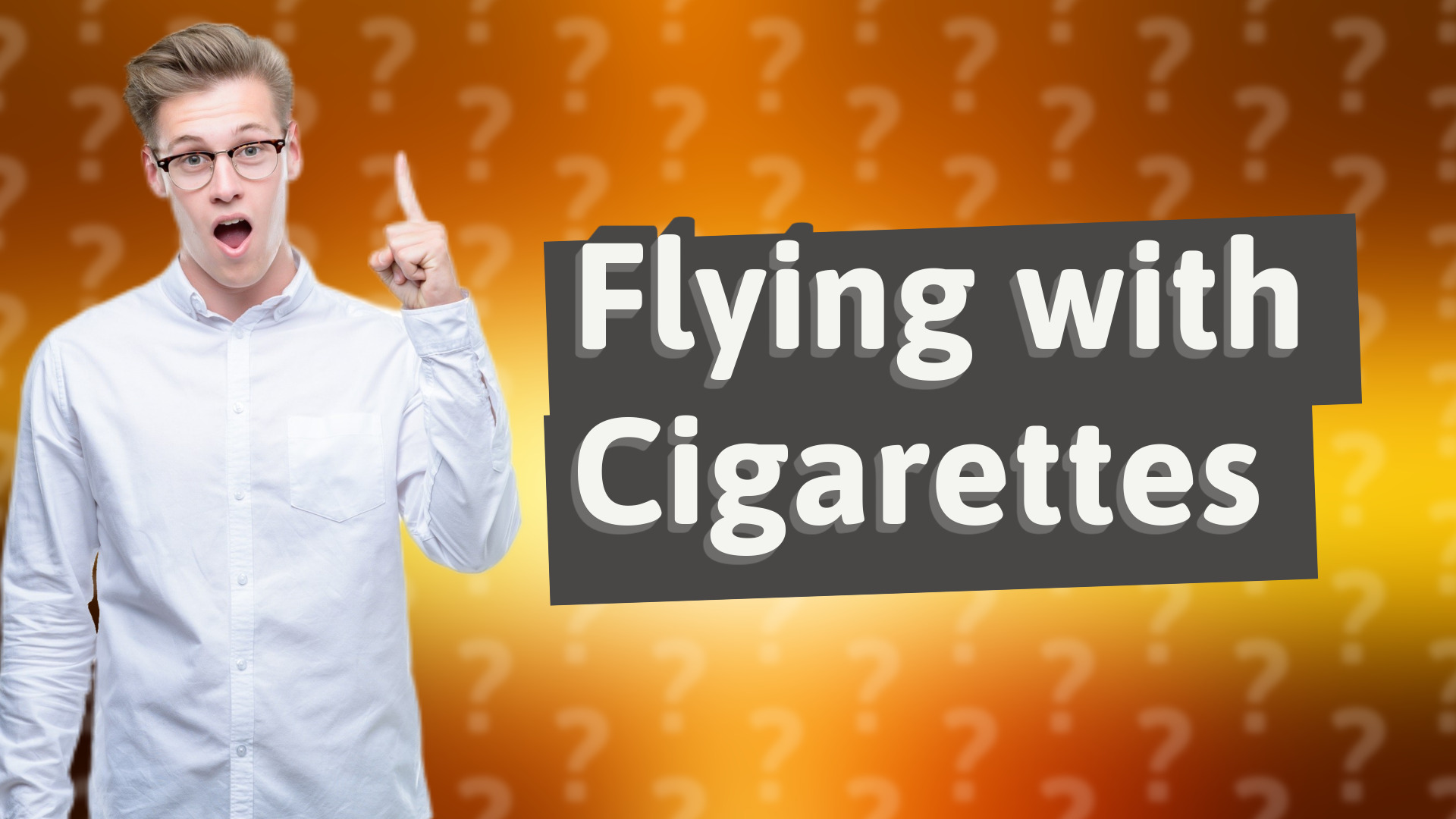 Flying with Cigarettes