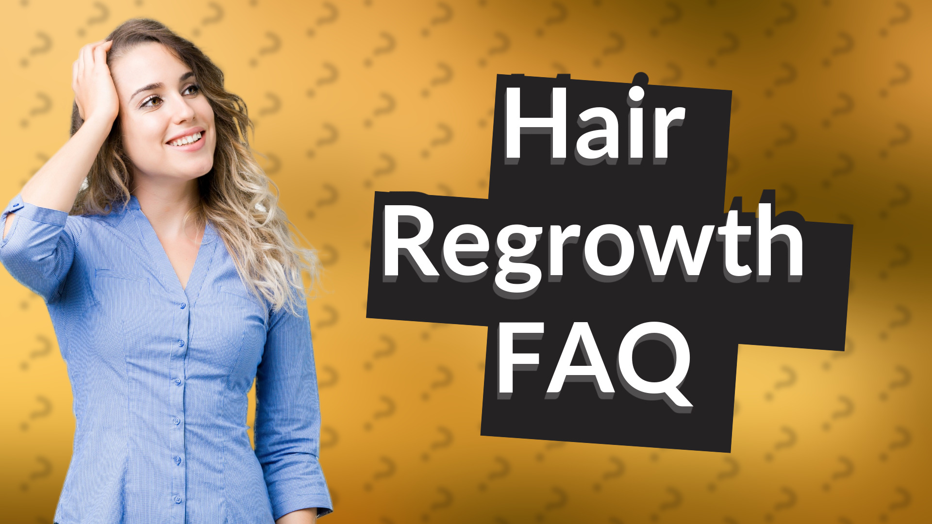 Hair Regrowth FAQ