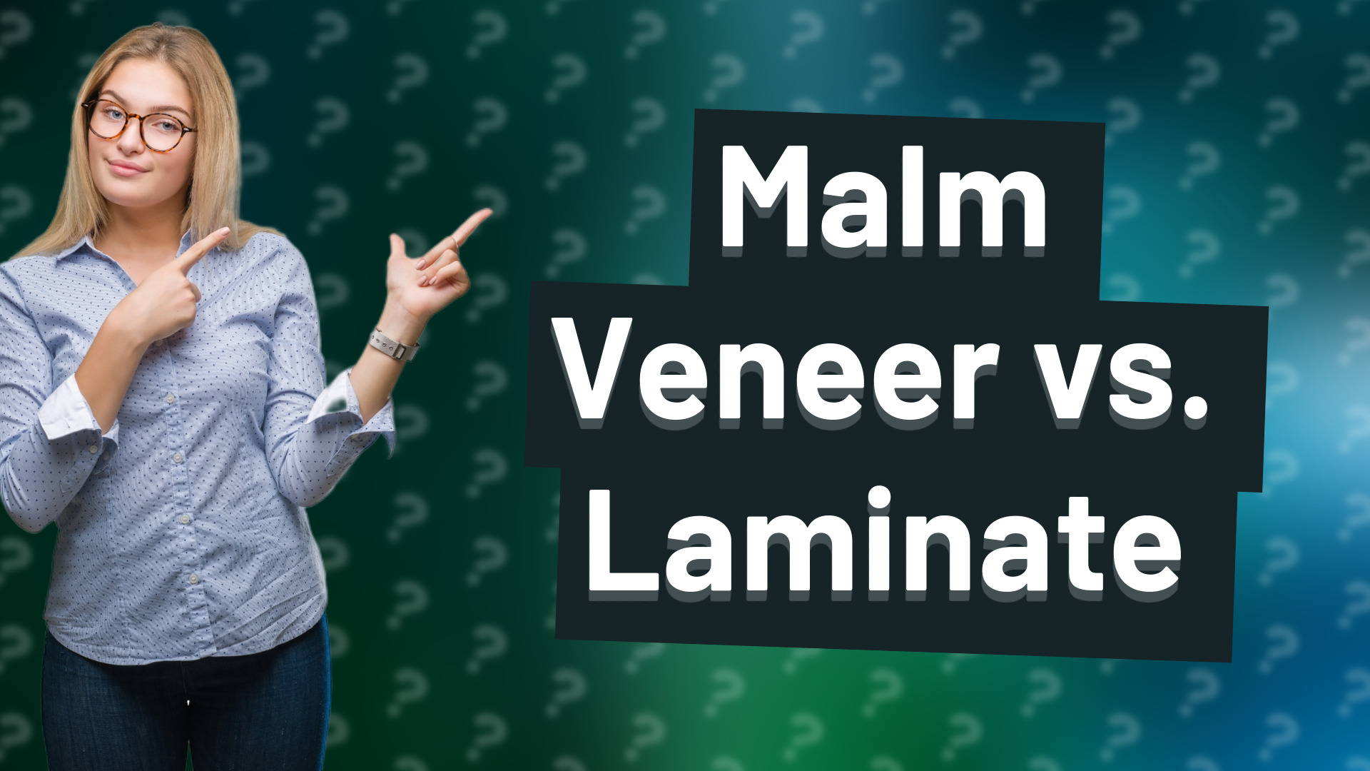 Malm Veneer vs. Laminate