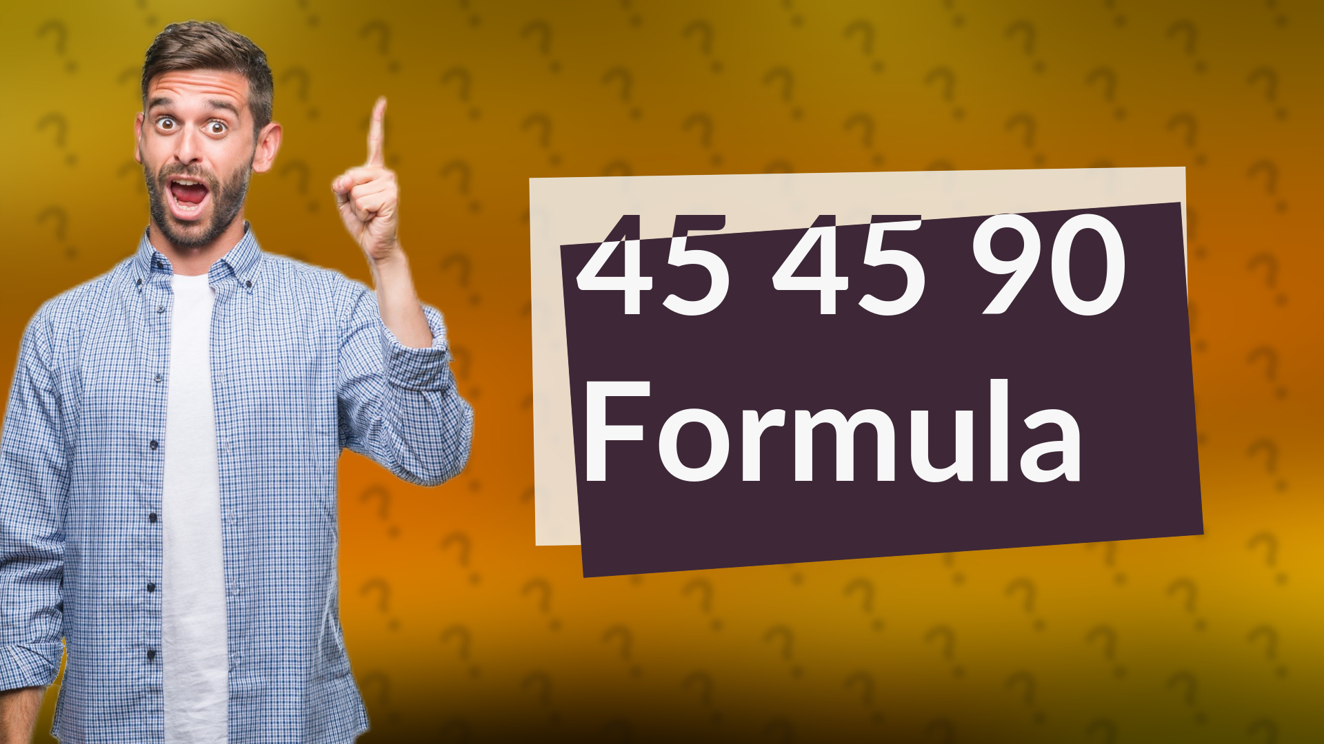 45 45 90 Formula