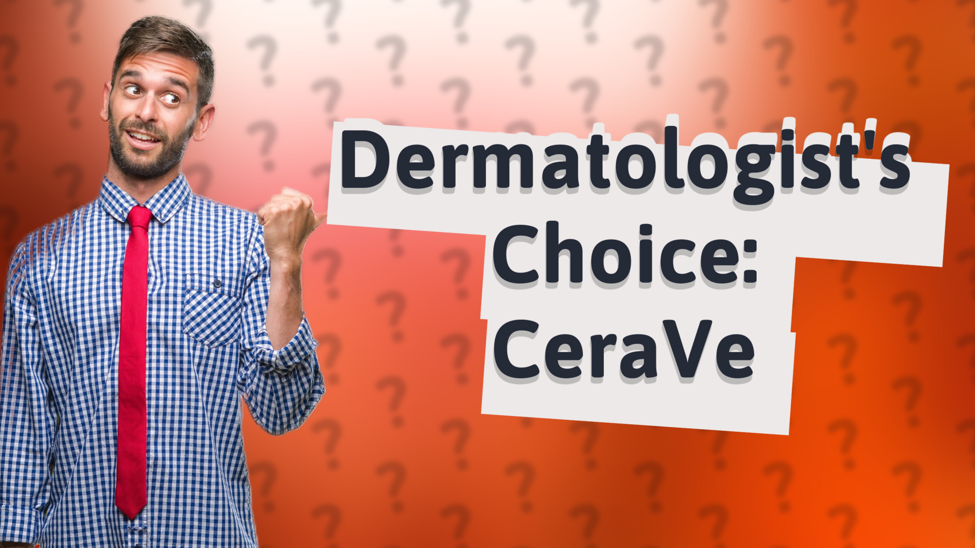Dermatologist's Choice: CeraVe